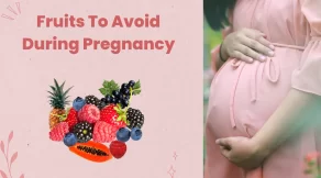 Fruits to avoid during pregnancy